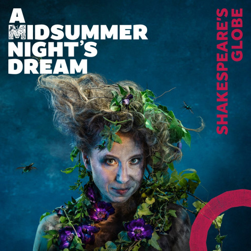 A Midsummer Night's Dream: Globe Theatre A Midsummer Night's Dream: Globe Theatre