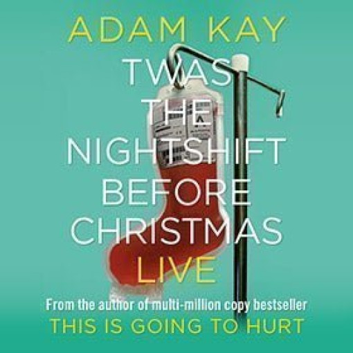 Adam Kay - Twas the Nightshift Before Christmas Live